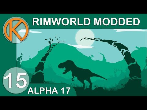 MAD-O-SAURUS | RimWorld Modded - Ep. 15 | Let's Play RimWorld Modded Alpha 17 Gameplay