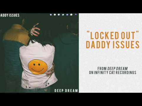 Daddy Issues -  Locked Out [Official Audio]