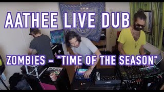 &quot;Time of the Season&quot; - The Zombies (Aathee Live Jam Edit)