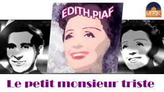 Edith Piaf - Le petit monsieur triste (HD) Officiel Seniors Musik