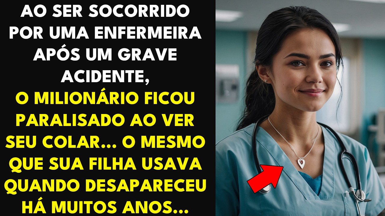 AO SER SOCORRIDO POR UMA ENFERMEIRA , O MILIONÁRIO FICOU PARALISADO AO VER SEU COLAR... O MESMO QUE