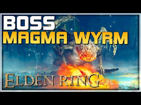 ELDEN RING Boss Fight Gameplay - MAGMA WYRM - Moonveil Katana - Gael Tunnel - Walkthrough Guide