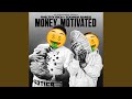 Money Motivated