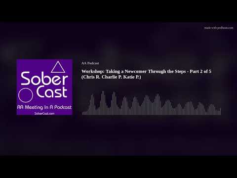 Workshop: Taking a Newcomer Through the Steps - Part 2 of 5 (Chris R. Charlie P. Katie P.)
