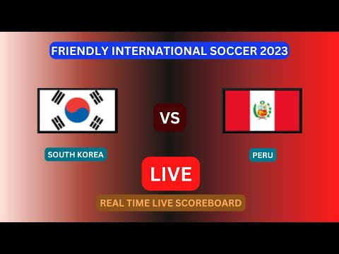 South Korea Vs Peru LIVE Score UPDATE Today Friendly Soccer Football Game Jun 16 2023