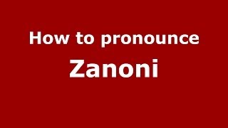 How to pronounce Zanoni