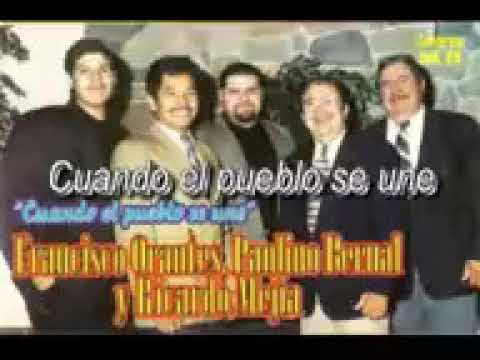Francisco Orantes, Paulino Bernal y Ricardo Mejia Cuando el pueblo se une 144p 30fps H264 128kbit AA