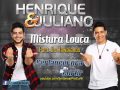 Henrique e Juliano - Mistura Louca (Part Os ...