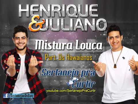 Henrique e Juliano - Mistura Louca (Part Os Hawaianos - Lançamento TOP SERTANEJO 2013 - Oficial)