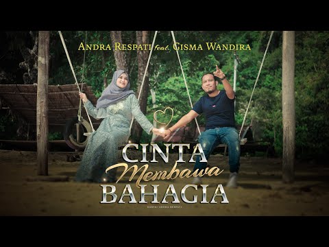 CINTA MEMBAWA BAHAGIA - Andra Respati feat. Gisma Wandira (Official Music Video)