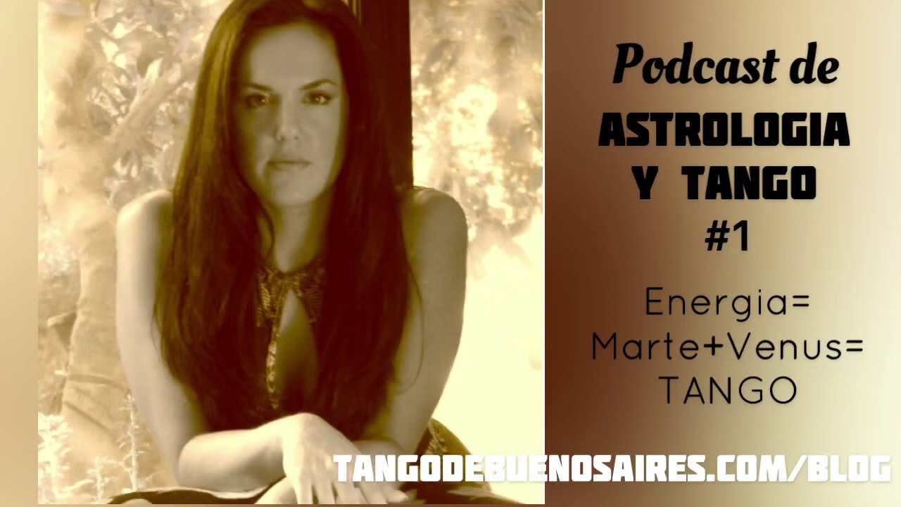 ASTROLOGIA y TANGO Podcast #1 Georgina Vargas Energia=Venus + Marte = TANGO