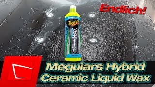 Meguiar's Hybrid Ceramic Liquid Wax im Test - flüssiges Keramikwachs - Anwendung und erster Eindruck
