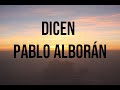 Pablo Alborán - Dicen (Letra)