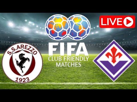 🔴 LIVE : Arezzo vs Fiorentina | Club Frendly 2022 | Fiorentina-Arezzo in diretta
