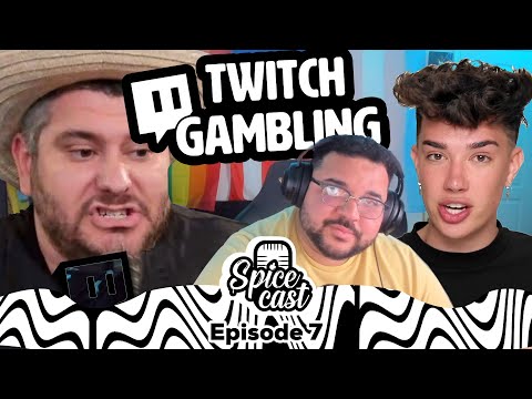 Spicecast #9 - James Charles NEED stop, Twitch Gambling w h3 Trainwrecks & Minecraft Cancels Tommyin