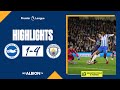 PL Highlights: Albion 1 Man City 4