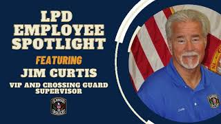 LPD Employee Spotlight:  Crossing Guard and VIP Supervisor - Jim Curtis