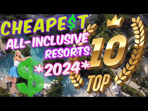 Top 10 CHEAPEST All-Inclusive Resorts *2024*