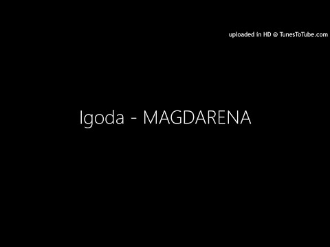Igoda - MAGDARENA