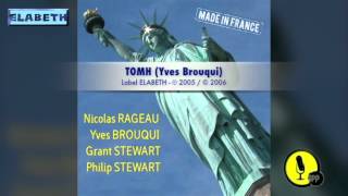TOMH - Made in France - Nicolas Rageau & Yves Brouqui - 2005