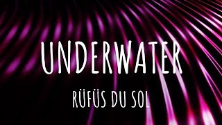 RÜFÜS DU SOL - Underwater (Lyrics)