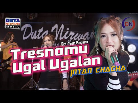 Intan Chacha - Tresnomu Ugal Ugalan | Duta Nirwana Music [OFFICIAL]