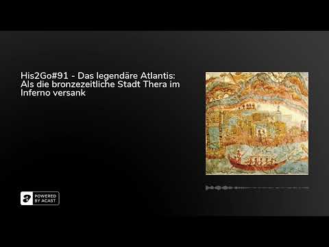 His2Go#91 - The legendary Atlantis: When the Bronze Age city of Thera sank into the inferno