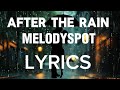 After The Rain – Melodyspot (Lyrics)