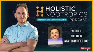 Using Data To Elevate Your Biohacking w. Quantified Bob (ep 49)