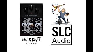 Video thumbnail for Deadbeat Sound Thank You Distortion and Sustain Deadbeat Sound Demo and Play through by SLCAudio