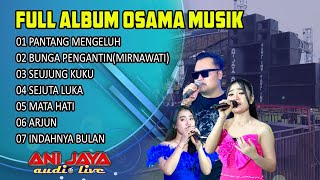 Download lagu FULL ALBUM - OSAMA MUSIK - ANI JAYA AUDIO LIVE - NOVAL PRODUCTION mp3
