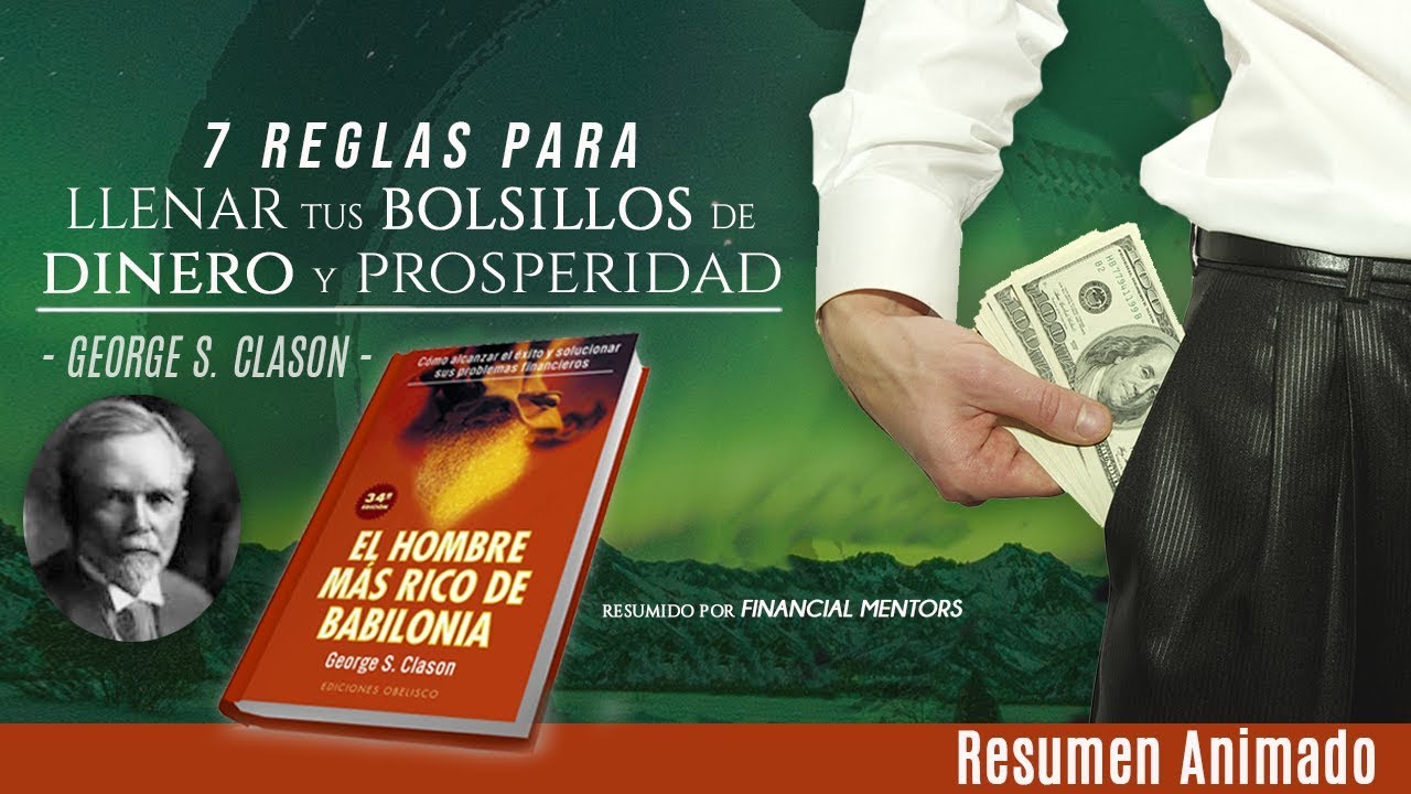 7 Reglas para Llenar tus Bolsillos (Dinero y Prosperidad), Segun El Hombre más Rico de Babilonia