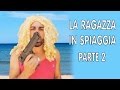 LA RAGAZZA IN SPIAGGIA PARTE 2