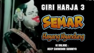 Download lagu GIRI HARJA 3 - SEMAR HAYANG NYANDUNG mp3