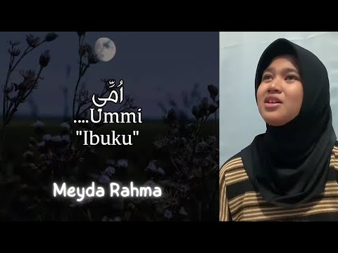 Meyda Rahma - Ummi Tsumma Ummi (Lirik & Terjemahan)