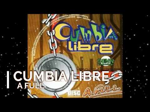 CUMBIA LIBRE -  A FULL