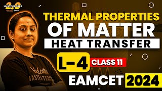 Thermal Properties of Matter Class 11 (L4) | Heat Transfer | EAMCET NEET JEE 2024/2025 AP TS