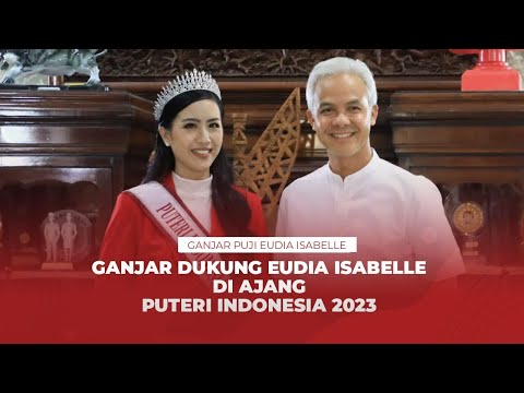 Ganjar Dukung Eudia Isabelle Di Ajang Peteri Indonesia 2023