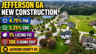 Jefferson GA New Construction 4.75% FHA  5.25% COV 1% Listing Fee 10k Closing Cost Jackson County HS