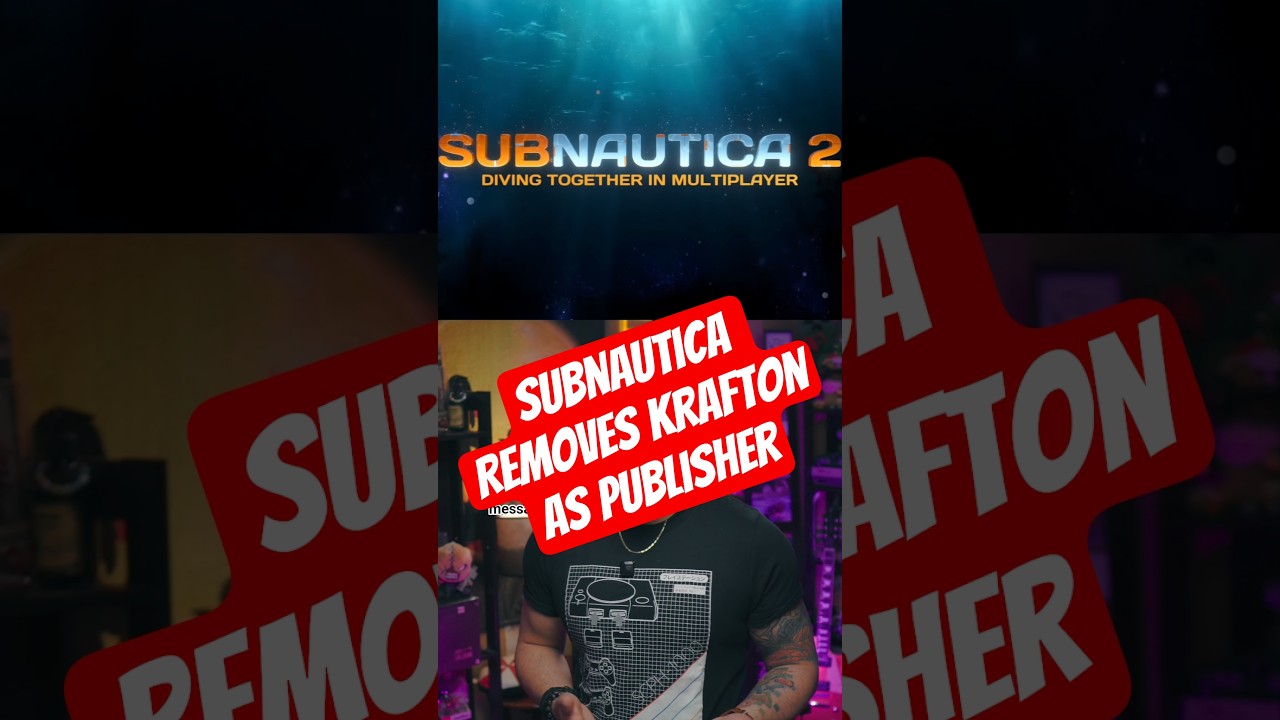 Subnautica2 REMOVES Krafton as publisher