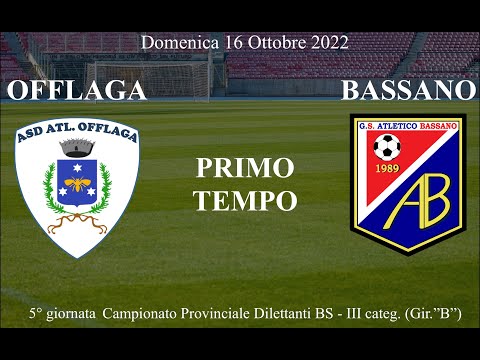 OFFLAGA vs BASSANO 1° Tempo