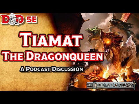 Tiamat, the Dragon Queen | Forgotten Realms Deities | The Dungeoncast Ep. 56