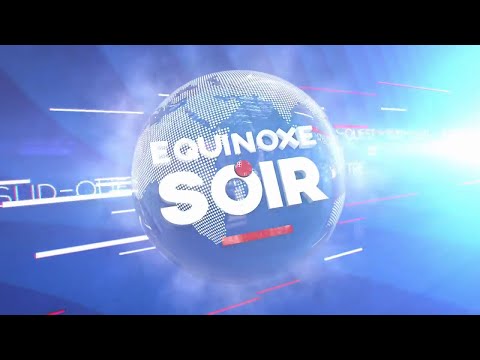 ÉQUINOXE SOIR DU LUNDI 13 MAI 2024 - ÉQUINOXE TV