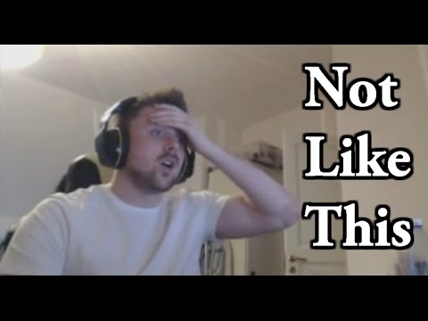 Forsen - NOT LIKE THIS
