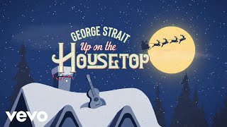 George Strait - Up On The Housetop (Official Lyric Video)