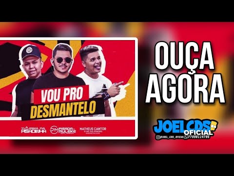 Vou Pro Desmantelo • Pisada Di Muleke-Matheus Cantor-A Turma Da Pisadinha-Forrozin Agoniado.