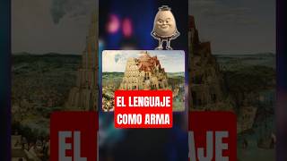 El Lenguaje como Arma: Significados en Guerra ⚔️ | La Torre de Babel y Humpty Dumpty #shorts