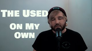The Used - On My Own (Lil Used Cover)