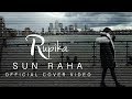 Rupika - Sun Raha (COVER)  l Aashiqui 2 l Shreya Ghoshal l Official Video |
