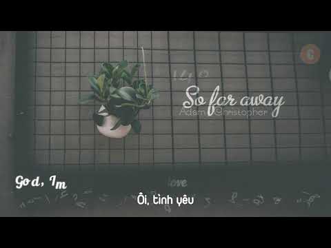 [Vietsub + Lyrics] So Far Away - Adam Christopher | Martin Garrix & David Guetta | Acoustic Version